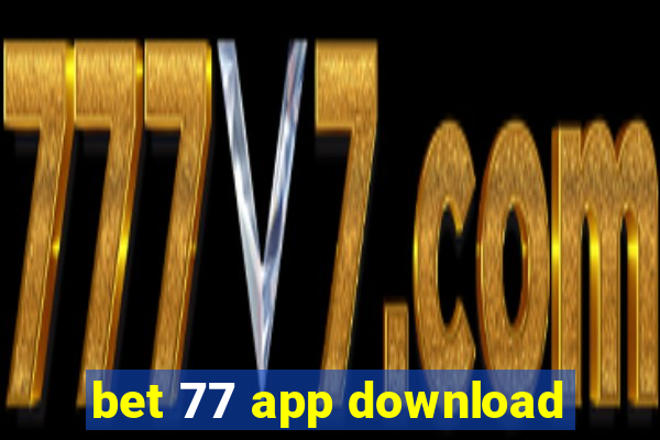 bet 77 app download